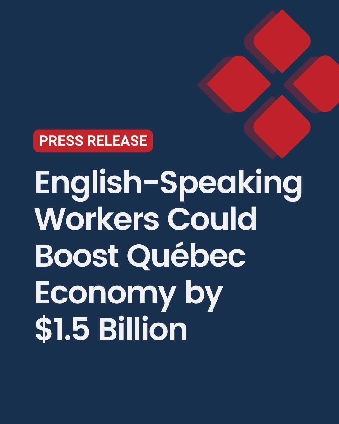 Press Release: English-Speaking Workers Could Boost Québec Economy by $1.5 Billion